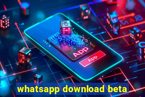 whatsapp download beta